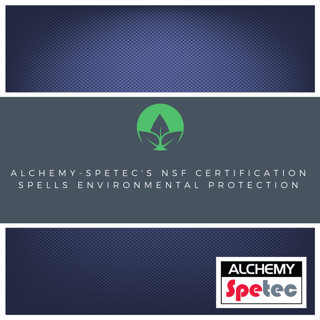 Alchemy-Spetec's NSF Certification Spells Environmental Protection