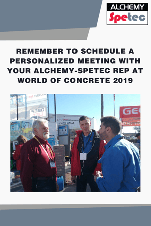 Reminder!  Book your personalized meeting with an Alchemy-Spetec rep at World of Concrete! Alchemy-Spetec will be at World of Concrete 2019!  Drop by to see us at Booth # O40551 in the Silver Lots (same location we were in last year).