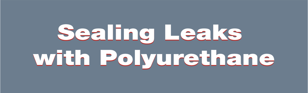 Sealing Leaks with polyurethane - alchemy-spetec