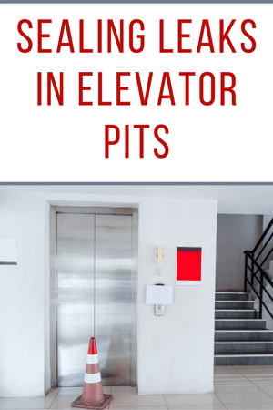 Sealing Leaks in Elevator Pits 