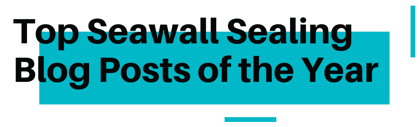 Top Seawall Sealing Blog Posts of the Year