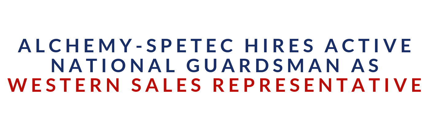 Alchemy-Spetec Hires Active National Guardsman as Western Sales Representative