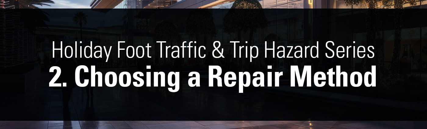 Holiday Foot Traffic & Trip Hazard Series - 2. Choosing a Repair Method