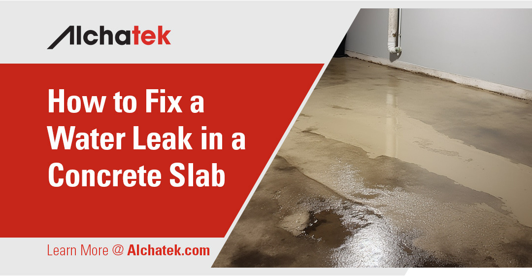 How to Fix a Water Leak in a Concrete Slab